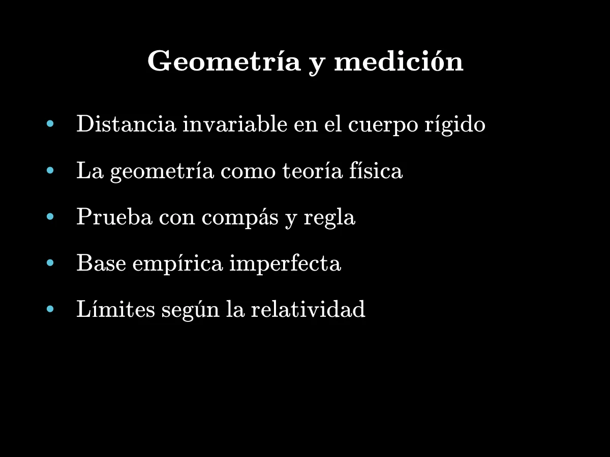 A un segmento ideal corresponden marcas sobre una varilla rígida, tres marcas alineadas comparten una línea visual y mover la varilla conserva la distancia entre sus extremos como supuesto que la experiencia pone a prueba.