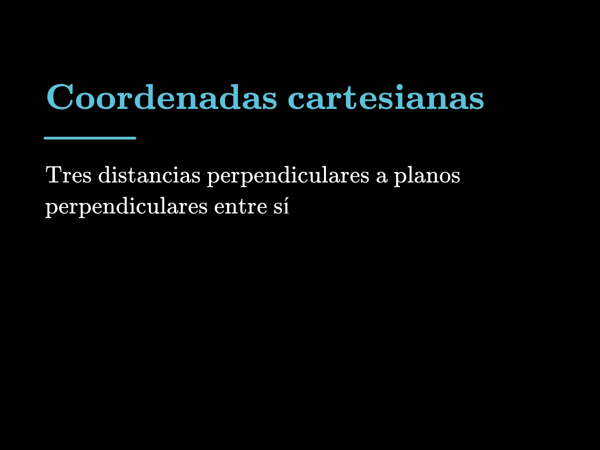 Un suceso dentro de tres planos de coordenadas perpendiculares tiene coordenadas x, y y z iguales a sus distancias perpendiculares a los planos opuestos.
